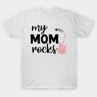 My mom rocks T-Shirt